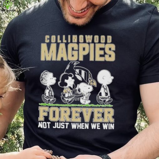 AFL Collingwood Magpies Forever Not Just When We Win T Shirt