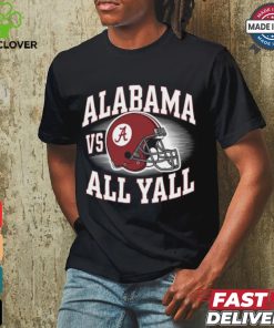 ALABAMA VS ALL YALL CRIMSON TIDE Alabama Vs All Yall T Shirt