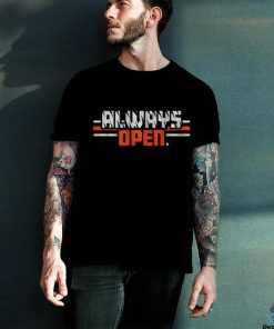 ALWAYS OPEN IN CINCINNATI shirt