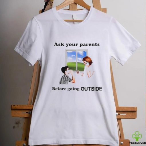 Ask Your Parents Before Going Offline Shirt