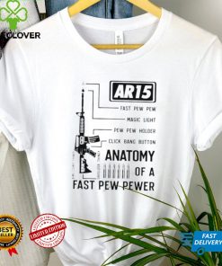 AR 15 fast pew pew magic light anatomy of a fast pew pewer shirt
