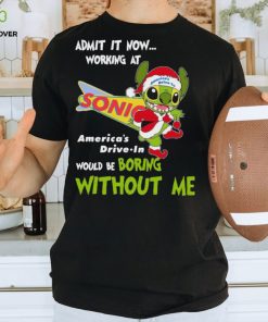 Stitch Admit it now Working at Sonic would be Boring without Me Christmas 2023 Shirt