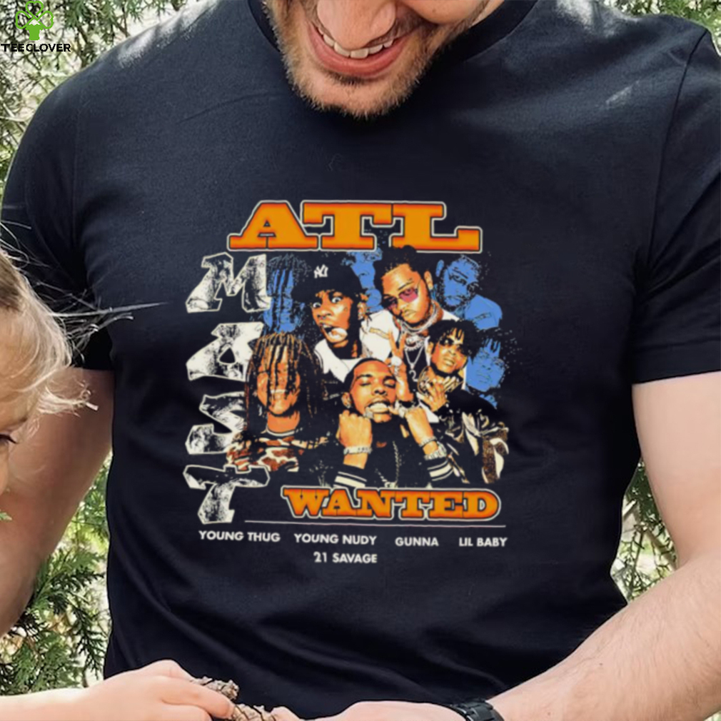 ATL Wanted Young Thug Young Nudy Gunna Lil Baby 21 Savage retro shirt ATL Wanted Young Thug Young Nudy Gunna Lil Baby 21 Savage retro shirt