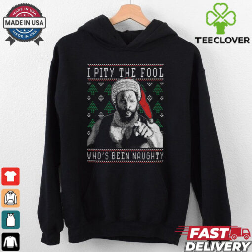 I Pity The Fool Who_s Been Naughty   Mr. T Shirt