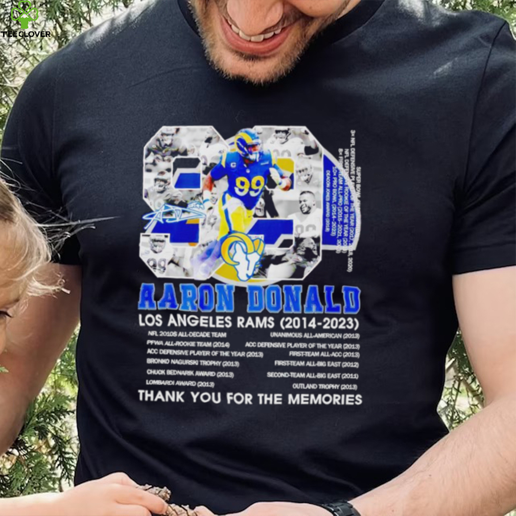 Aaron Donald 99 Los Angeles Rams 2014 2023 thank you for the memories signature shirt Aaron Donald 99 Los Angeles Rams 2014 2023 thank you for the memories signature shirt