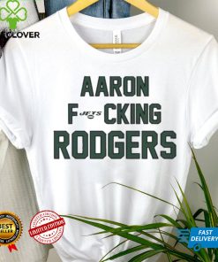 Aaron Fucking Rodgers Shirt