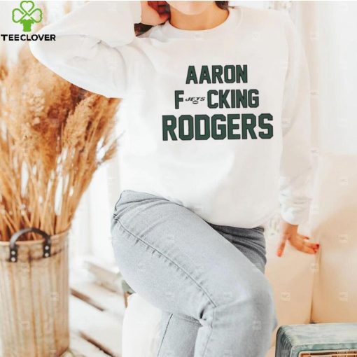 Aaron Fucking Rodgers Shirt