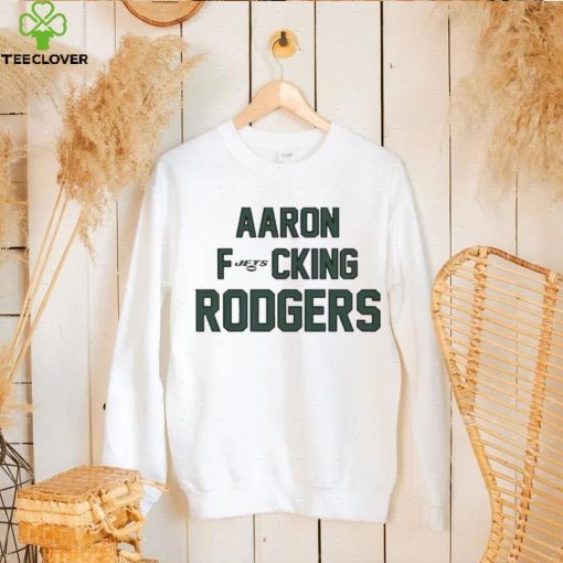 Aaron Fucking Rodgers Shirt