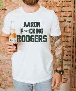 Aaron Fucking Rodgers Shirt