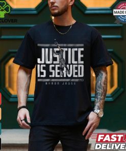 Aaron Judge Justice is Served Shirt