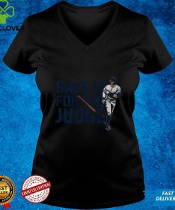 Aaron Judge Save it for the Judge Shirt