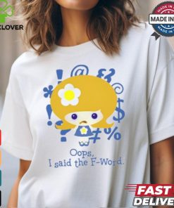 Aaron Rare Oops I Said The F Word Shirt