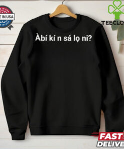 Àbí kí n sá lo ni shirt