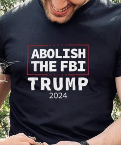 Abolish The FBI Trump Raid 2024 Shirt 2 Abolish The FBI Trump Raid 2024 Shirt