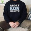 Abort Ron Desantis hoodie, sweater, longsleeve, shirt v-neck, t-shirt