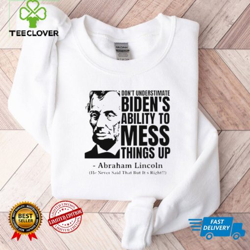 Abraham Lincoln Republican Anti Biden Quote shirt