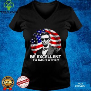 Abraham Lincoln be excellent to each other American flag shirt