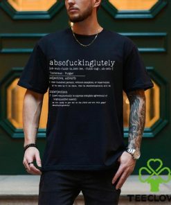 Absofuckinglutely Shirt Inappropriate Shirts Classic T Shirt 3 Absofuckinglutely Shirt Inappropriate Shirts Classic T Shirt