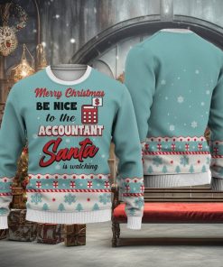 Accountant Merry Christmas Be Nice Sweater Trending For Men And Women Gift Holidays