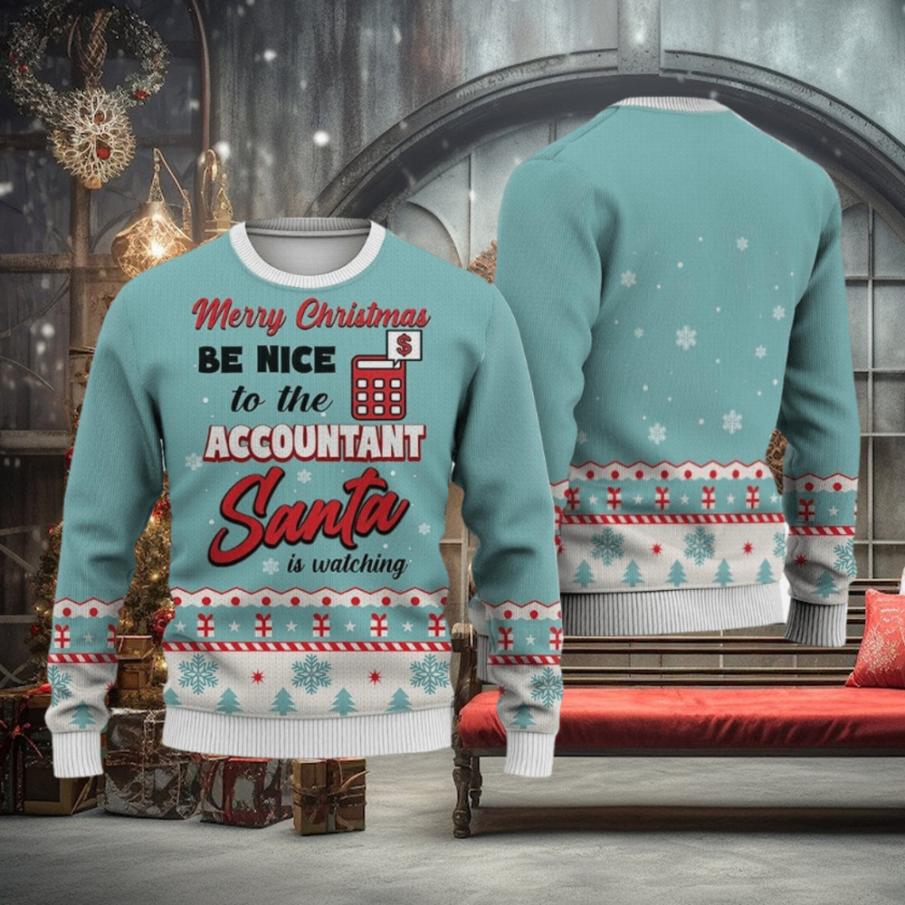 Accountant Merry Christmas Be Nice Sweater Trending For Men And Women Gift Holidays Accountant Merry Christmas Be Nice Sweater Trending For Men And Women Gift Holidays