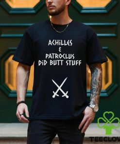 Achilles And Patroclus Did Butt Stuff shirt