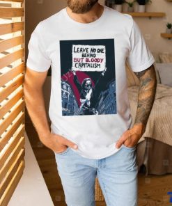 Activist_Shirts No One Behind But Bloody Capitalism Tee Shirt