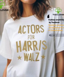 Actors for Harris Walz 2024 Shirt