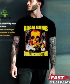 Adam Bomb Total Destruction Shirt