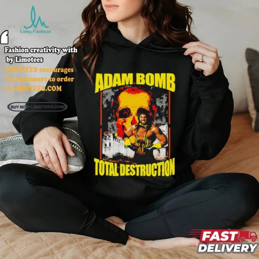 Adam Bomb Total Destruction Shirt