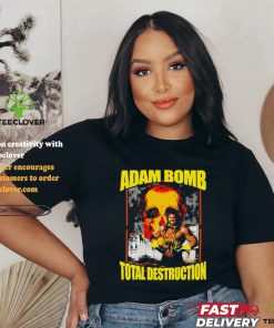 Adam Bomb Total Destruction Shirt