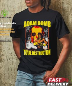 Adam Bomb Total Destruction Shirt