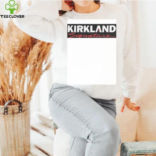 Adam Great Tweet Kirkland Signature Hooded Sweathoodie, sweater, longsleeve, shirt v-neck, t-shirt