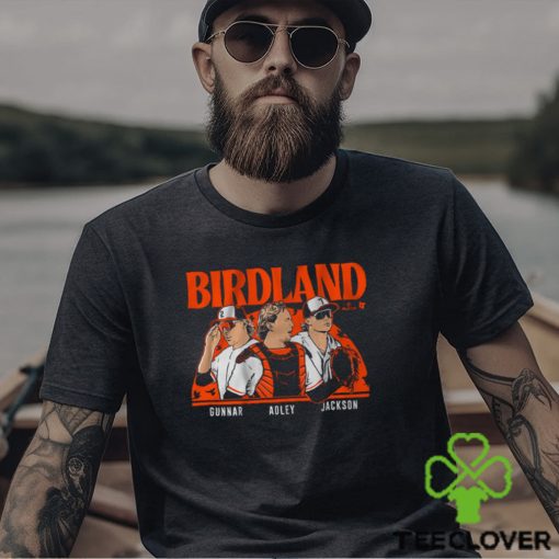 Adley rutschman, gunnar henderson, & jackson holliday  birdland Shirt