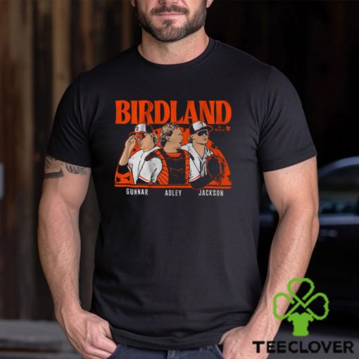 Adley rutschman, gunnar henderson, & jackson holliday  birdland Shirt