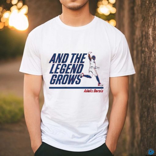 Adolis Garcia And The Legend Grows Shirt