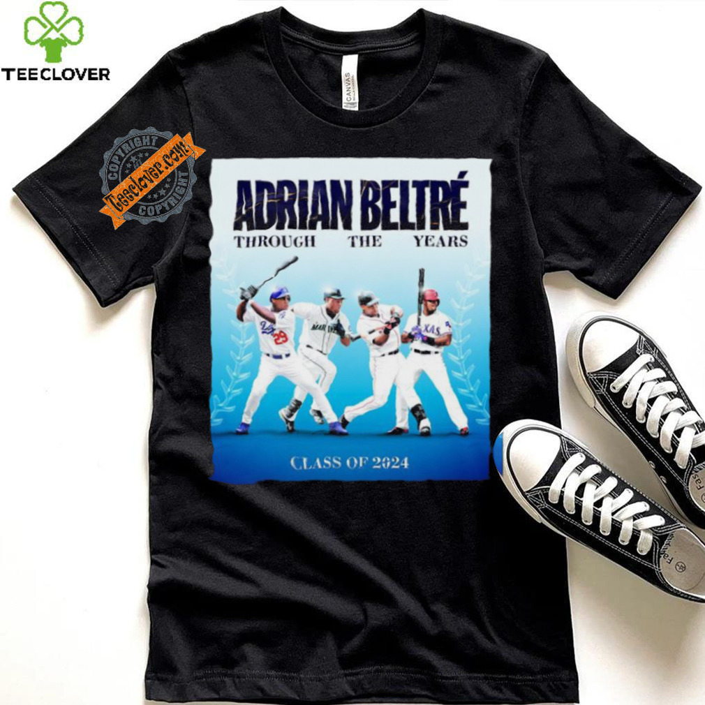 Adrian Beltré Through The Years Class Of 2024 T Shirt Adrian Beltré Through The Years Class Of 2024 T Shirt
