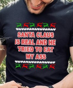 Santa claus is real and he tried to eat my ass ugly Christmas sweater