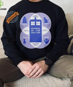 Afraid of the doctor Doctor Who shirt