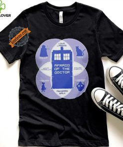 Afraid of the doctor Doctor Who hoodie, sweater, longsleeve, shirt v-neck, t-shirt