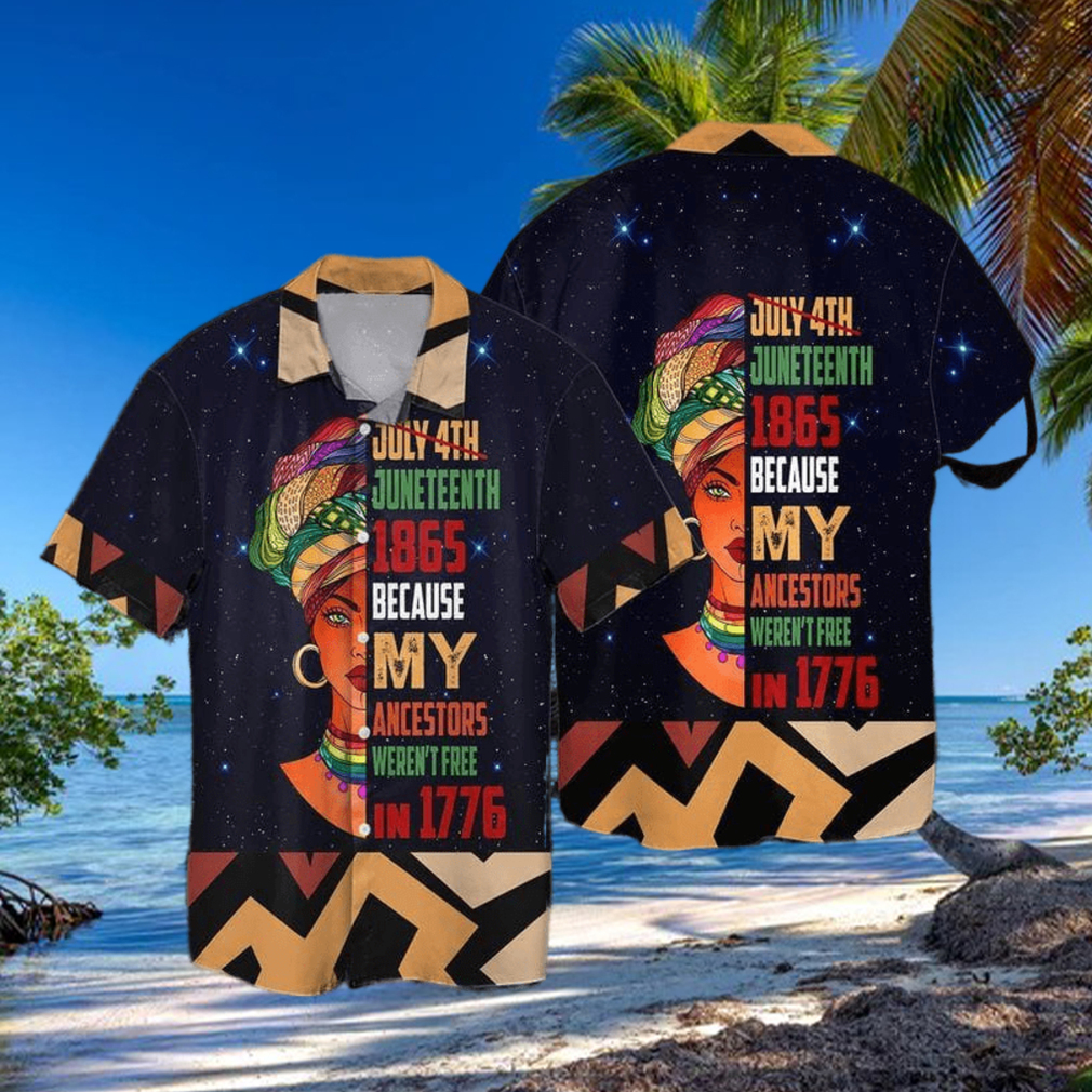 Afro Girl Juneteenth 1865 Because My Ancestors Hawaiian Shirts Afro Girl Juneteenth 1865 Because My Ancestors Hawaiian Shirts