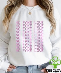 Again No Fake Love shirt