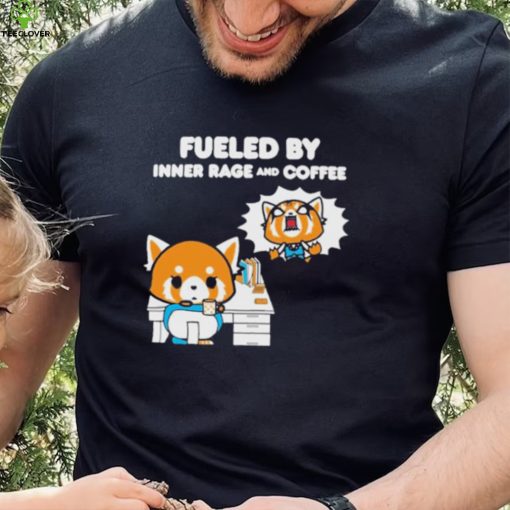 Aggretsuko Fueled By Inner Rage And Coffee hoodie, sweater, longsleeve, shirt v-neck, t-shirt