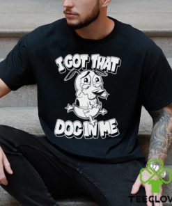 Ai got that Dog in me Courage the Cowardly Dog shirt
