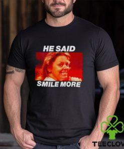 Aileen Wuornos He said smile more hoodie, sweater, longsleeve, shirt v-neck, t-shirt