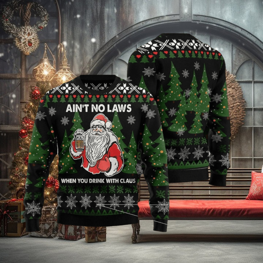Aint No Laws When You Drink With Claus Ugly Christmas Sweater For Men & Women Aint No Laws When You Drink With Claus Ugly Christmas Sweater For Men & Women