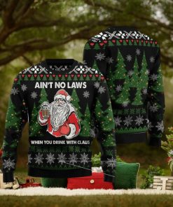 Aint No Laws When You Drink With Claus Ugly Christmas Sweater For Men & Women