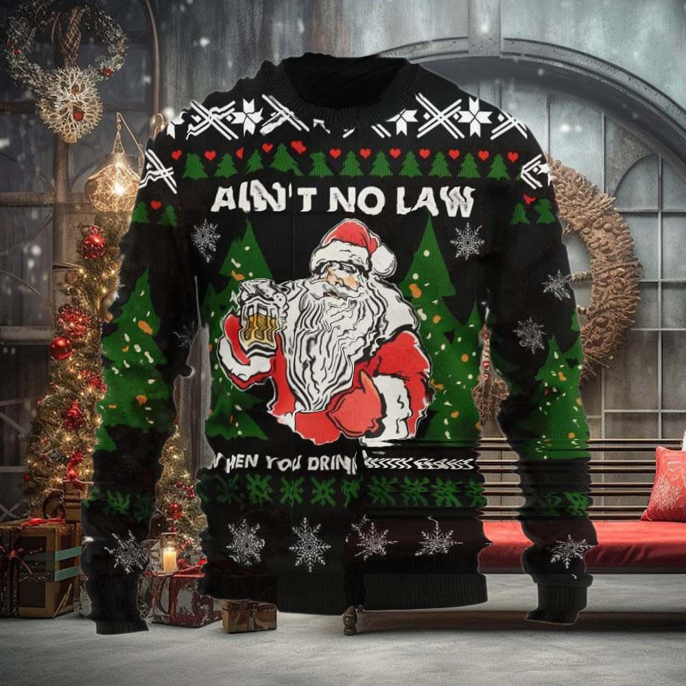Aint No Laws When You're Drinking With Claus Christmas Ugly Sweater Aint No Laws When You're Drinking With Claus Christmas Ugly Sweater