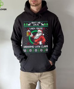 Aint No Laws When You're Drinking With Claus Funny Christmas Shirt