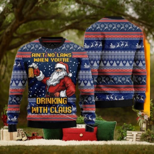 Aint No Laws When You’re Drinking With Claus Ugly Christmas Sweater For Men & Women