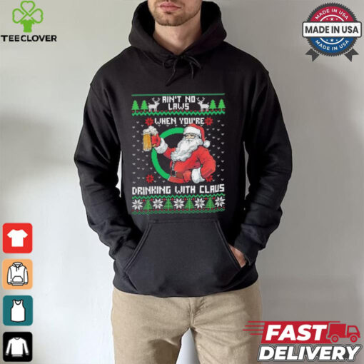 Aint No Laws When Youre Ing With Claus Santa Claus Ugly Shirt